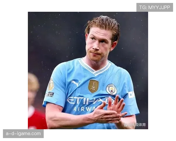 德布劳内合同到期离队，曼城中场核心开启职业生涯新篇章