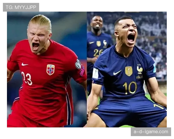 姆巴佩vs哈兰德：新时代终结者进球效率对比分析